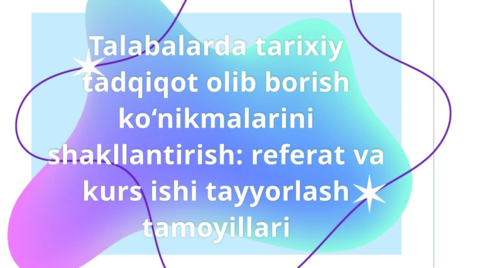 Talabalarda tarixiy tadqiqot olib borish ko‘nikmalarini shakllantirish referat va kurs