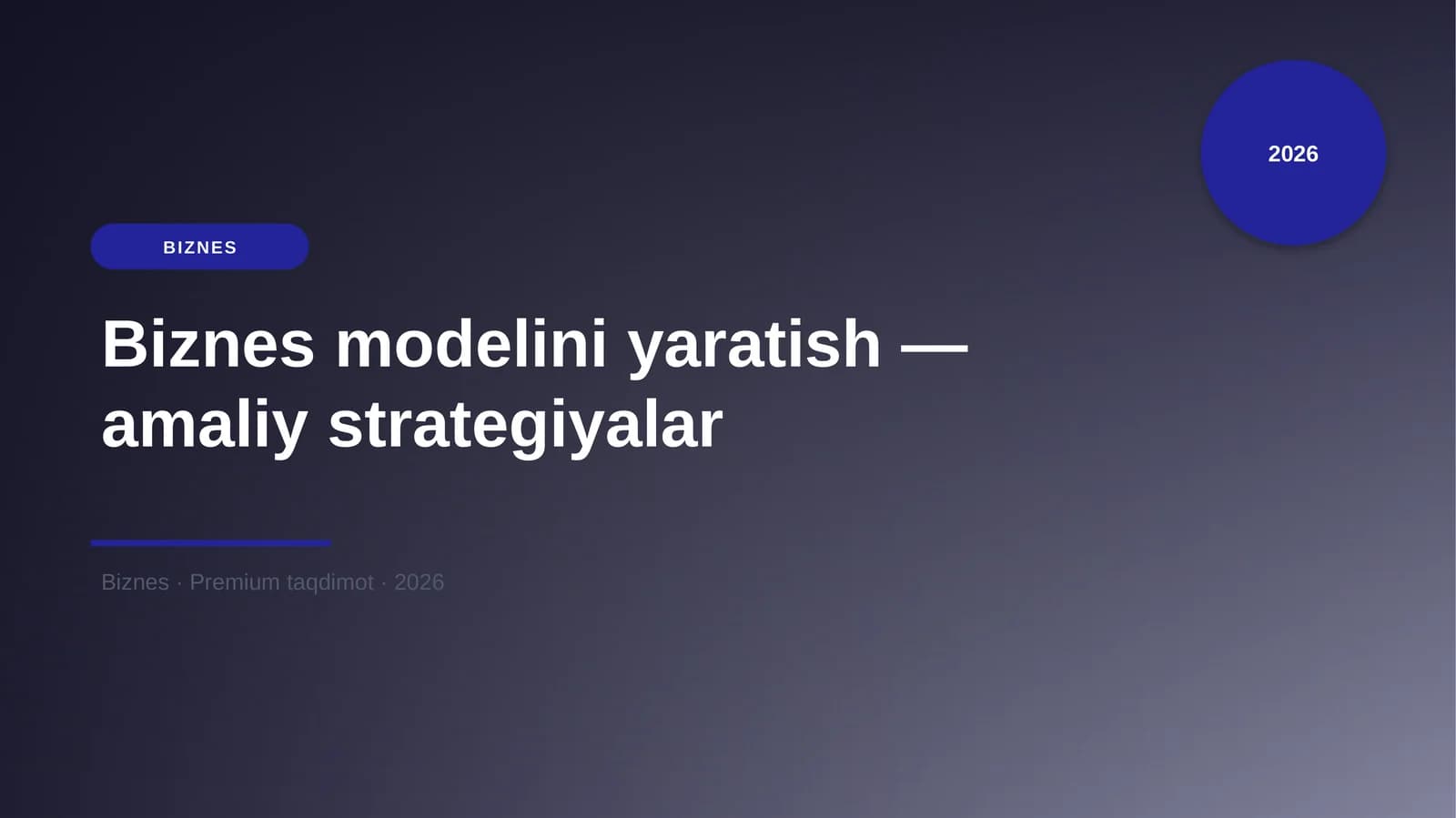 Biznes modelini yaratish — amaliy strategiyalar