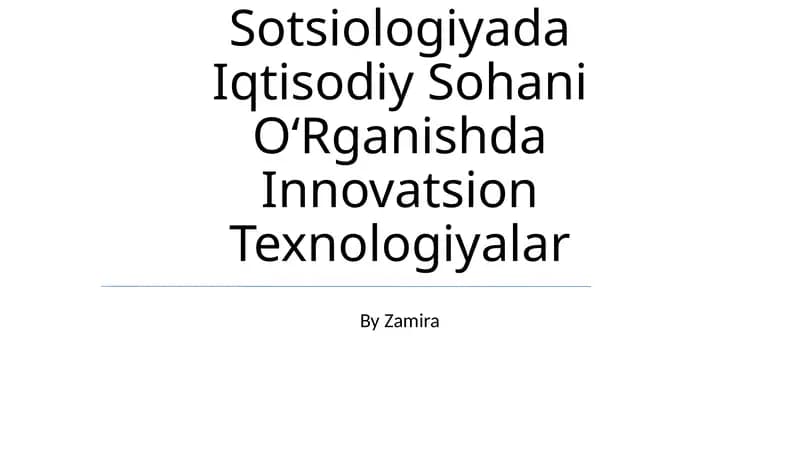 Sotsiologiyada Iqtisodiy Sohani OʻRganishda Innovatsion Texnologiyalar