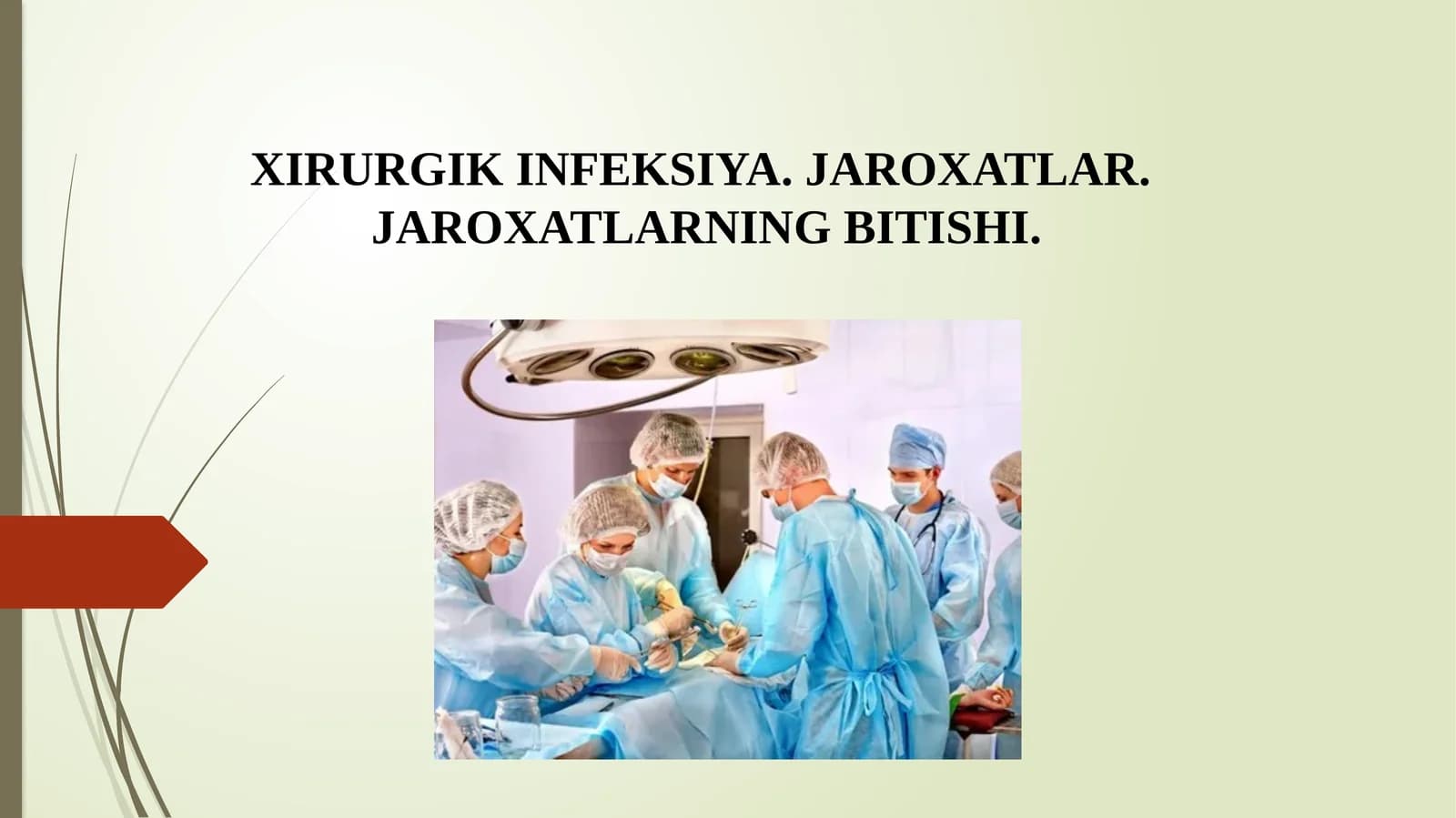 XIRURGIK INFEKSIYA. JAROXATLAR. JAROXATLARNING BITISHI