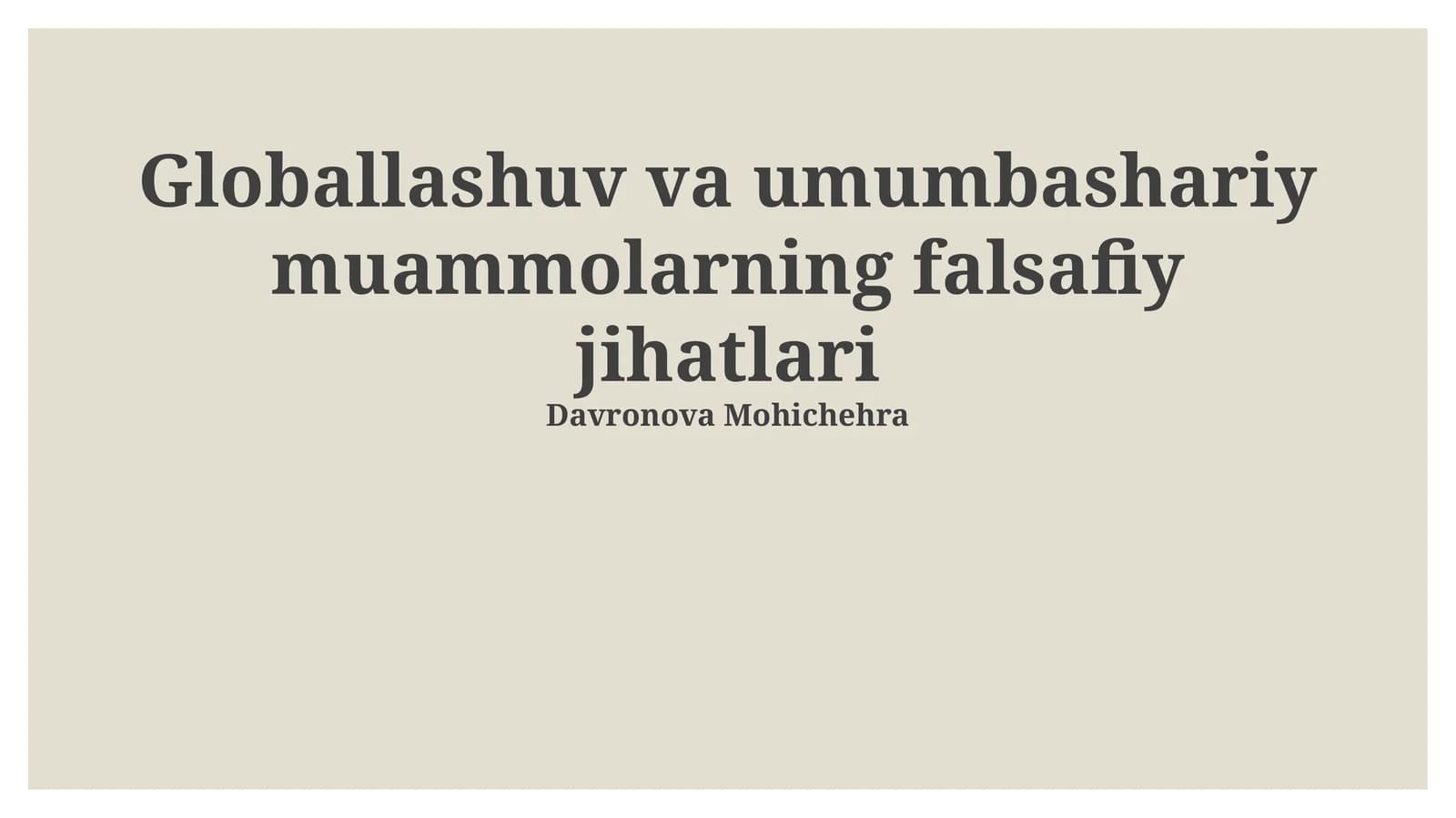 Globallashuv va umumbashariy muammolarning falsafiy jihatlari