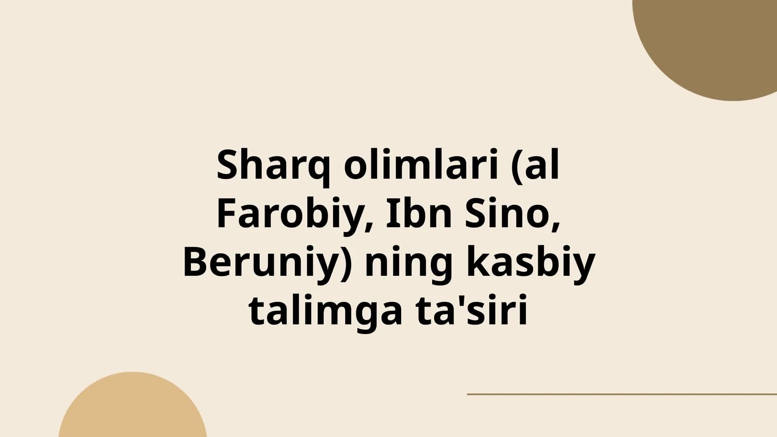 Sharq olimlari (al Farobiy, Ibn Sino, Beruniy) ning kasbiy talimga ta'siri