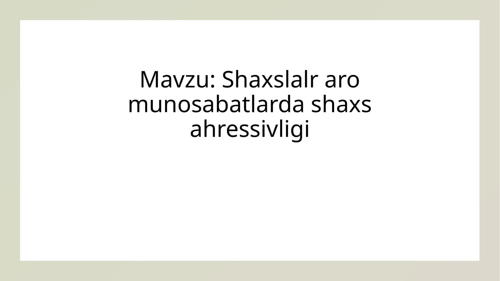 Shaxslalraromunosabatlardashaxsahressivligi