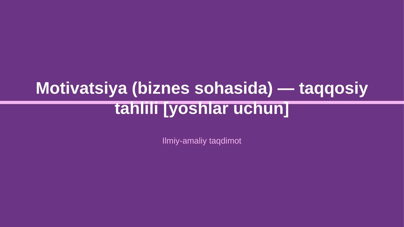 Motivatsiya (biznes sohasida) — taqqosiy tahlili [yoshlar uchun]