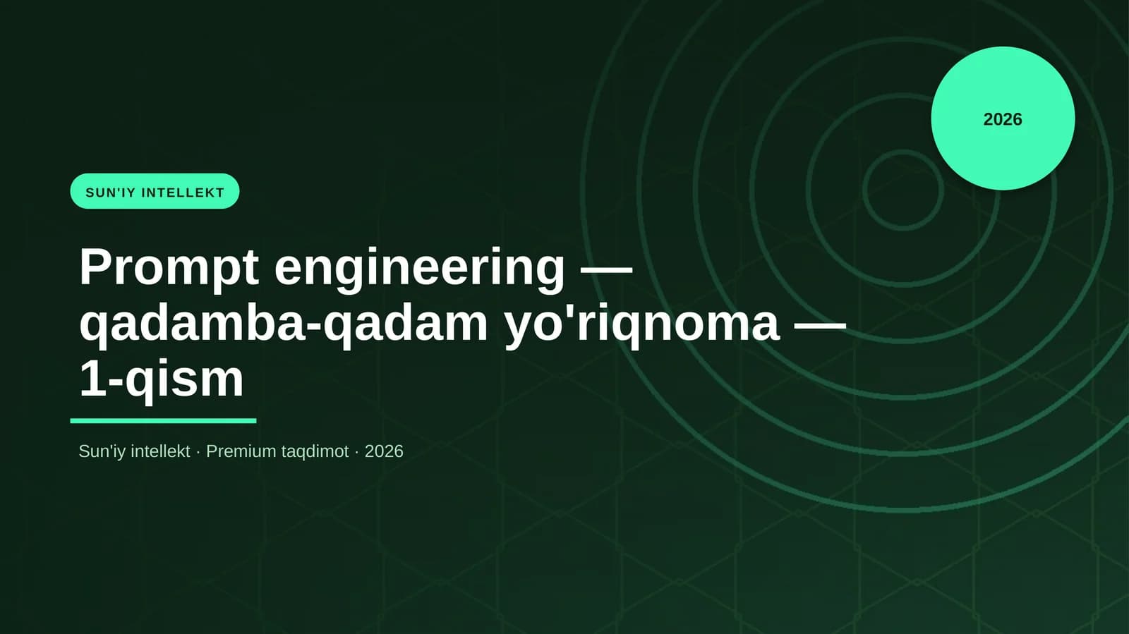 Prompt engineering — qadamba-qadam yo'riqnoma — 1-qism