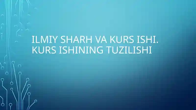 ILMIY SHARH VA KURS ISHI. KURS ISHINING TUZILISHI