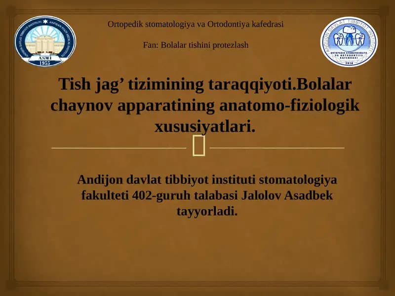 Tish jag’ tizimining taraqqiyoti.Bolalar chaynov apparatining anatomo-fiziologik xususiyatlari.