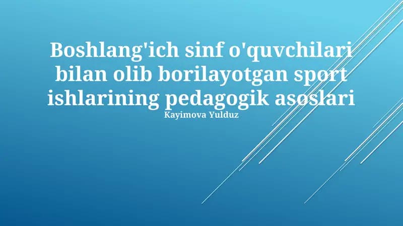 Boshlang'ich sinf o'quvchilari bilan sport mashg'ulotlarining pedagogik asoslari