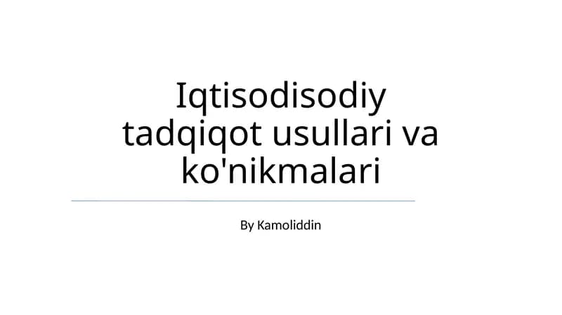 Iqtisodisodiy tadqiqot usullari va ko'nikmalari