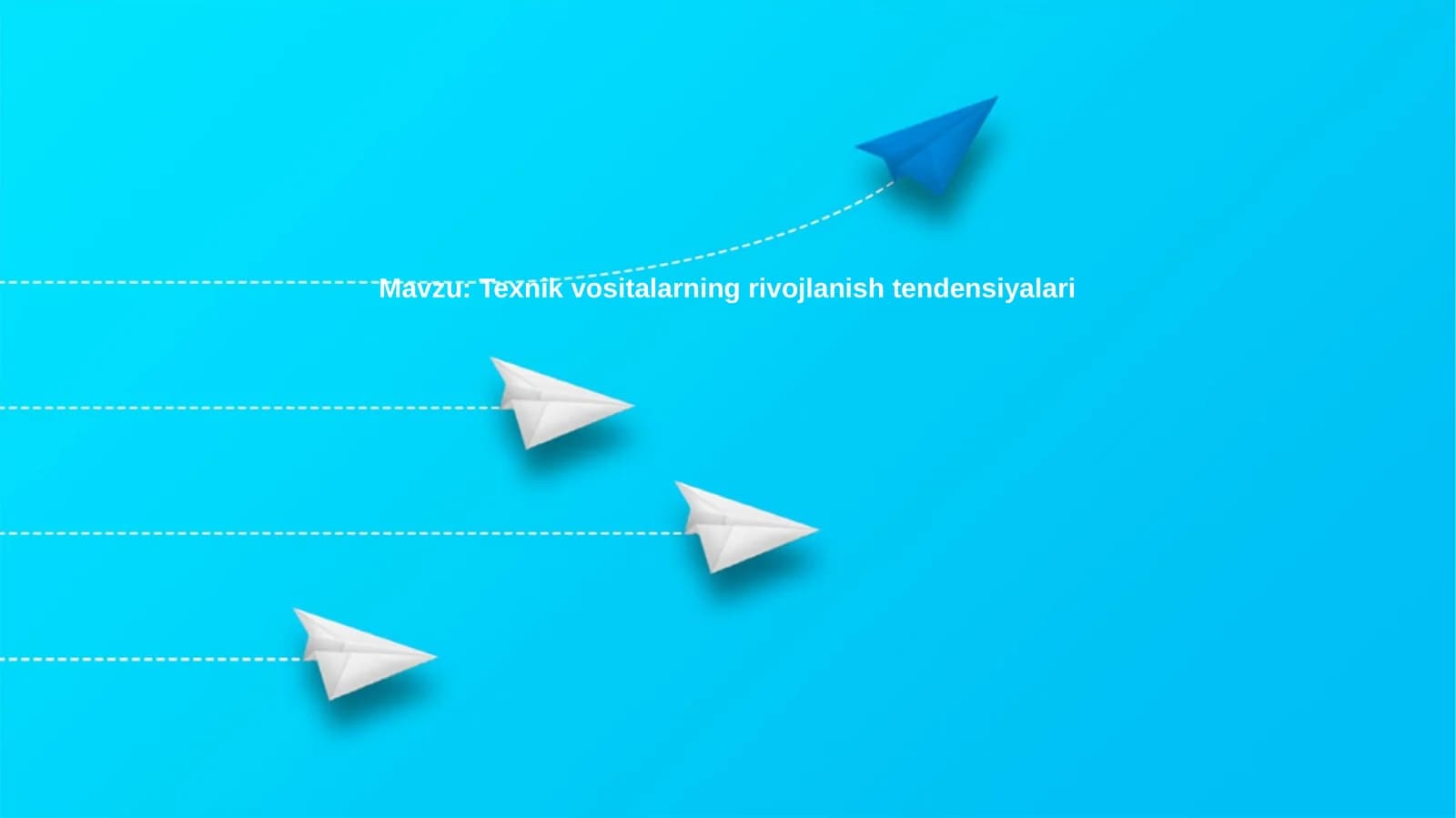 Texnik  vositalarning  rivojlanish  tendensiyalari