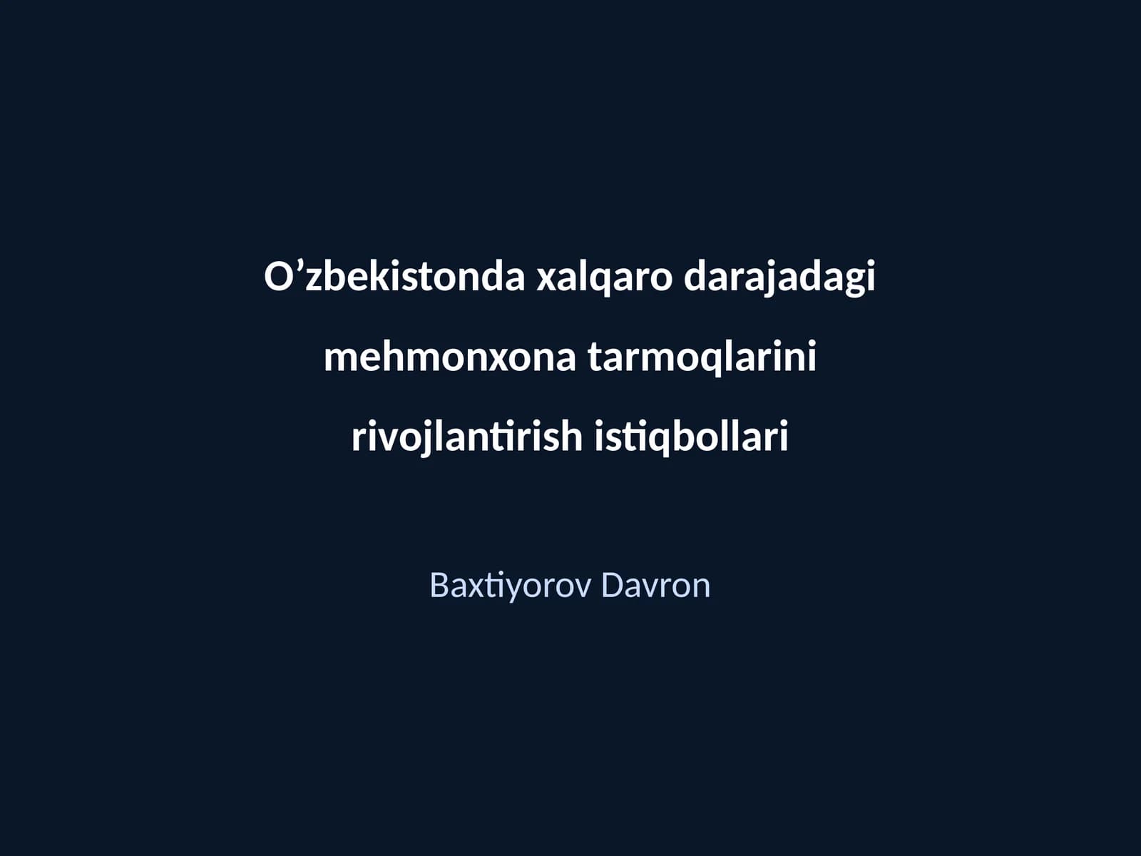 O’zbekistonda xalqaro darajadagi mehmonxona tarmoqlarini rivojlantirish istiqbollari