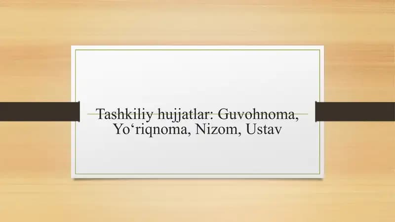 Tashkiliy hujjatlar Guvohnoma, Yo‘riqnoma, Nizom, Ustav