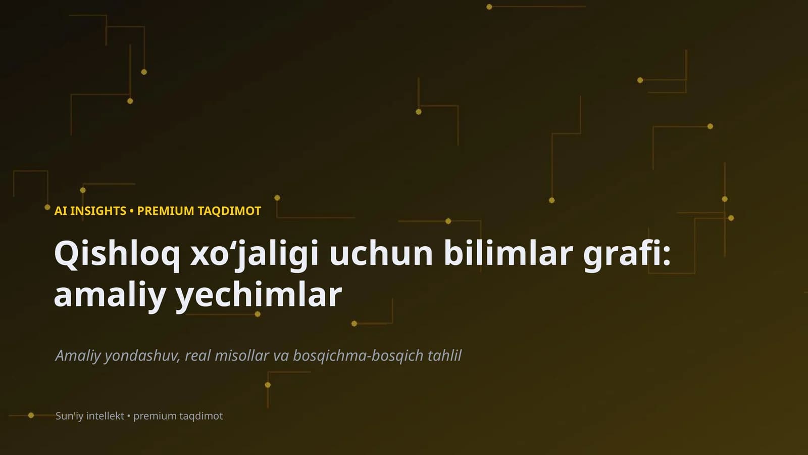 Qishloq xoʻjaligi uchun bilimlar grafi: amaliy yechimlar