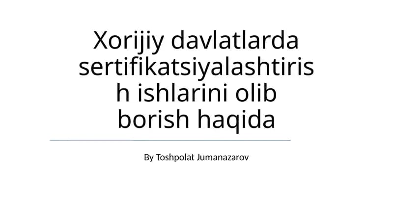 Chet el mamlakatlarida sertifikatsiyalashtirish ishlarini olib borish haqida
