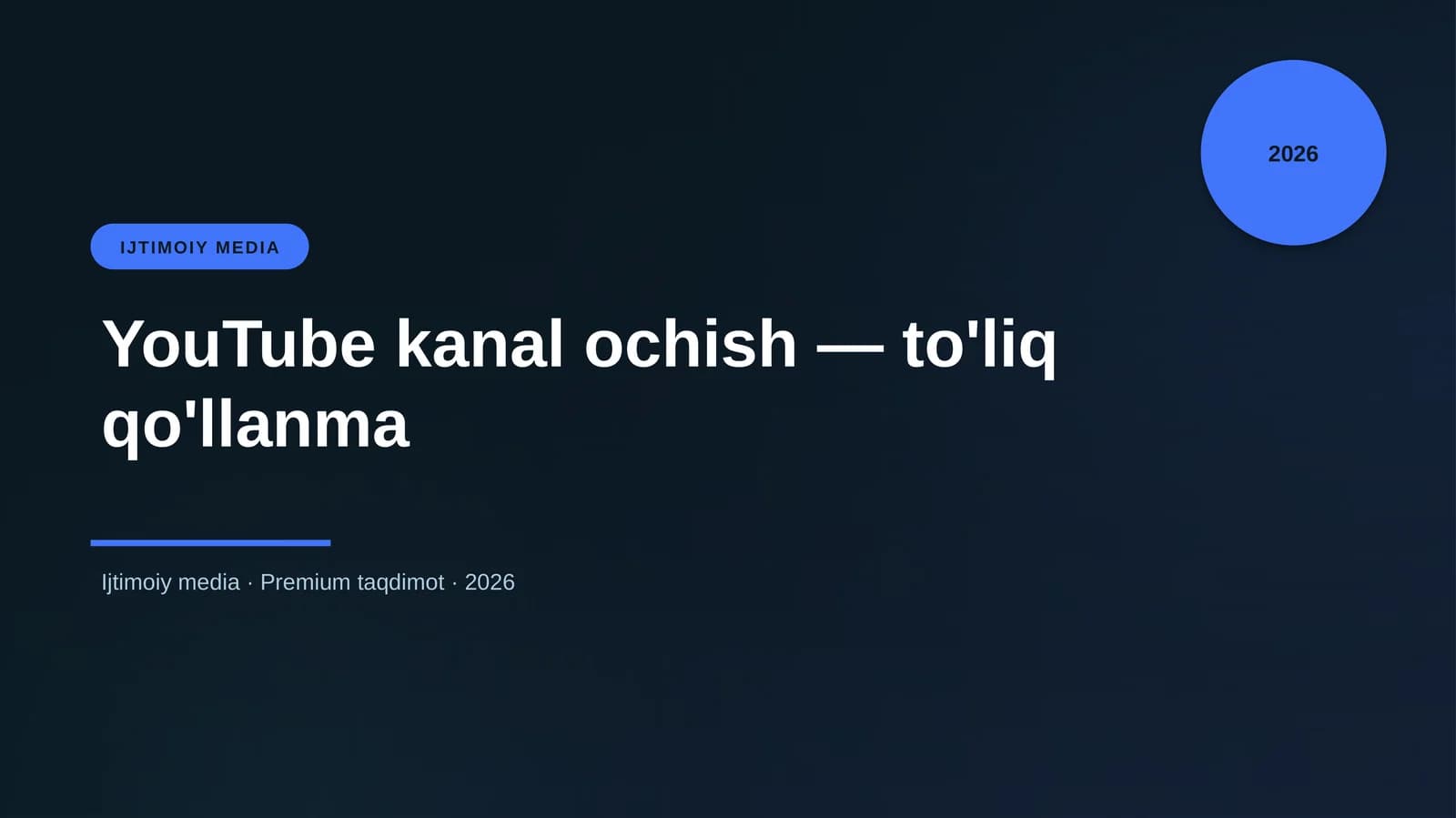 YouTube kanal ochish — to'liq qo'llanma