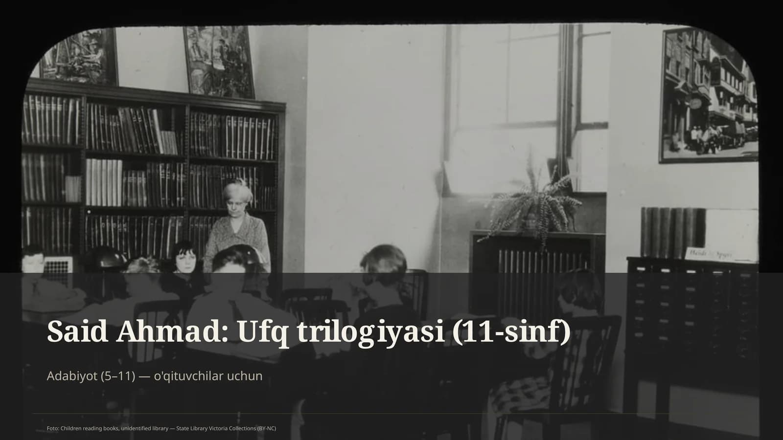Said Ahmad: Ufq trilogiyasi (11-sinf)