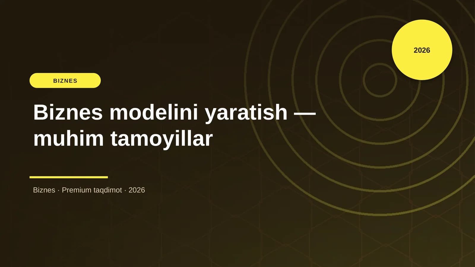 Biznes modelini yaratish — muhim tamoyillar