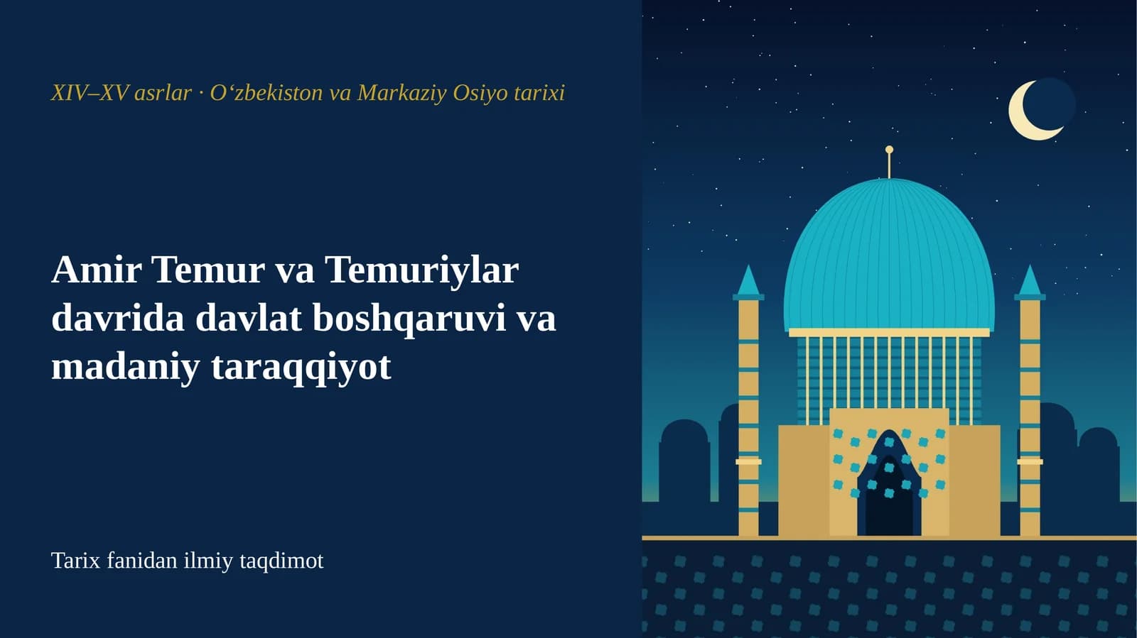 Amir Temur va Temuriylar davrida davlat boshqaruvi va madaniy taraqqiyot