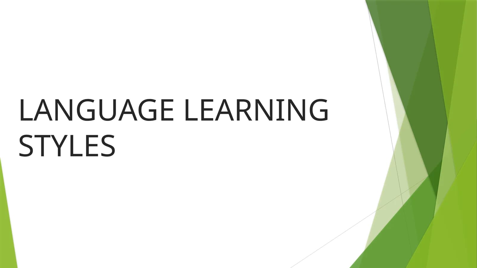 LANGUAGE LEARNING STYLES
