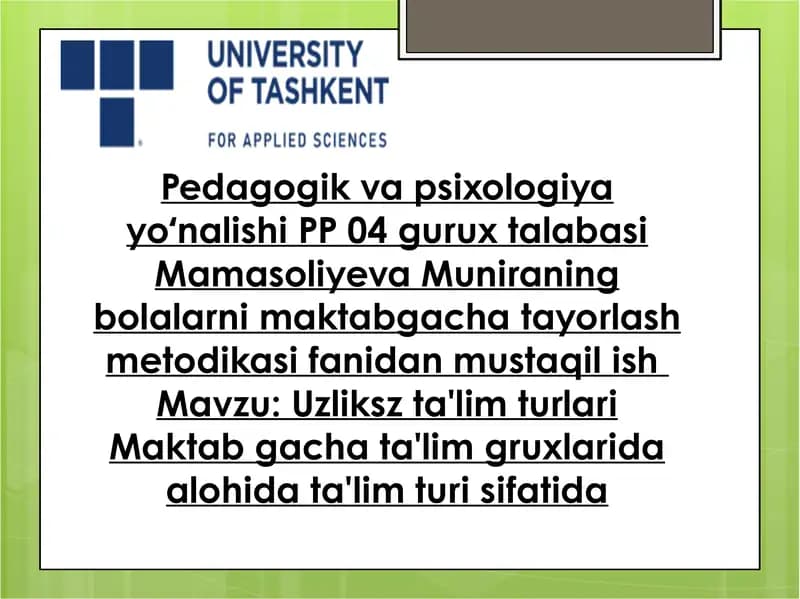 Uzliksz ta'lim turlari Maktab gacha ta'lim gruxlarida alohida ta'lim turi sifatida