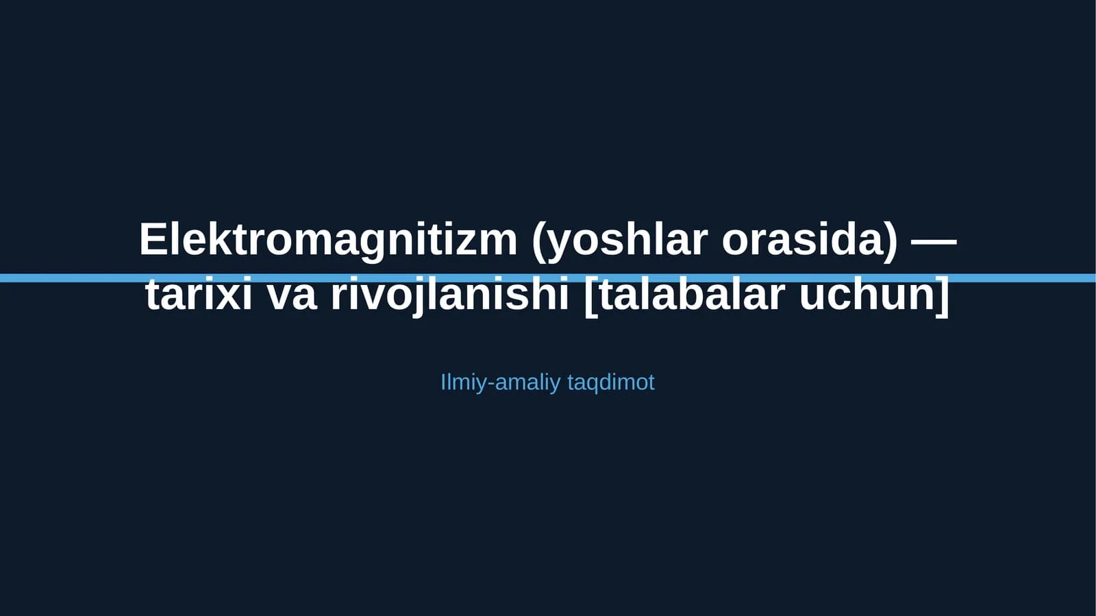 Elektromagnitizm (yoshlar orasida) — tarixi va rivojlanishi [talabalar uchun]