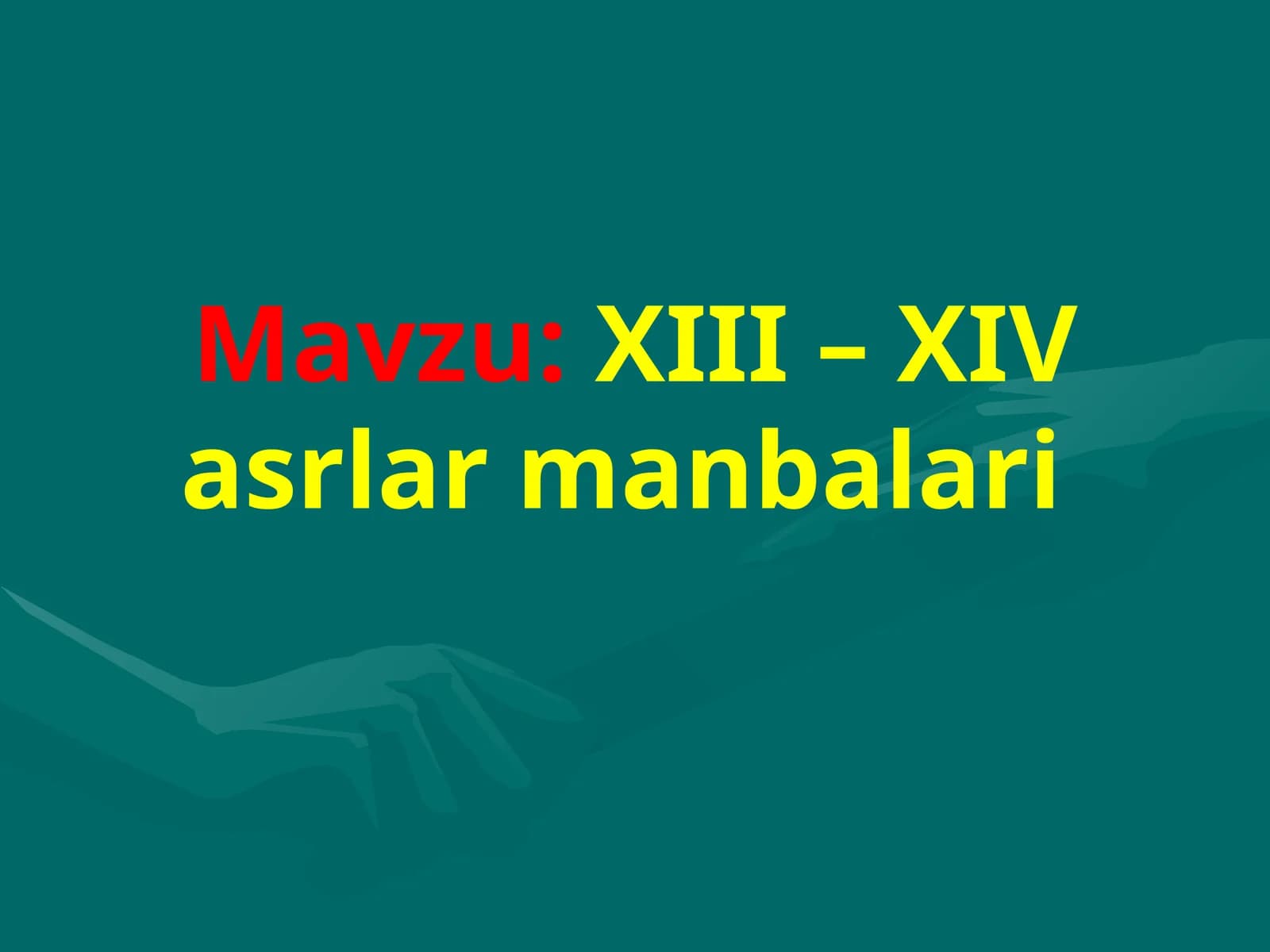 XIII – XIV asrlar manbalari