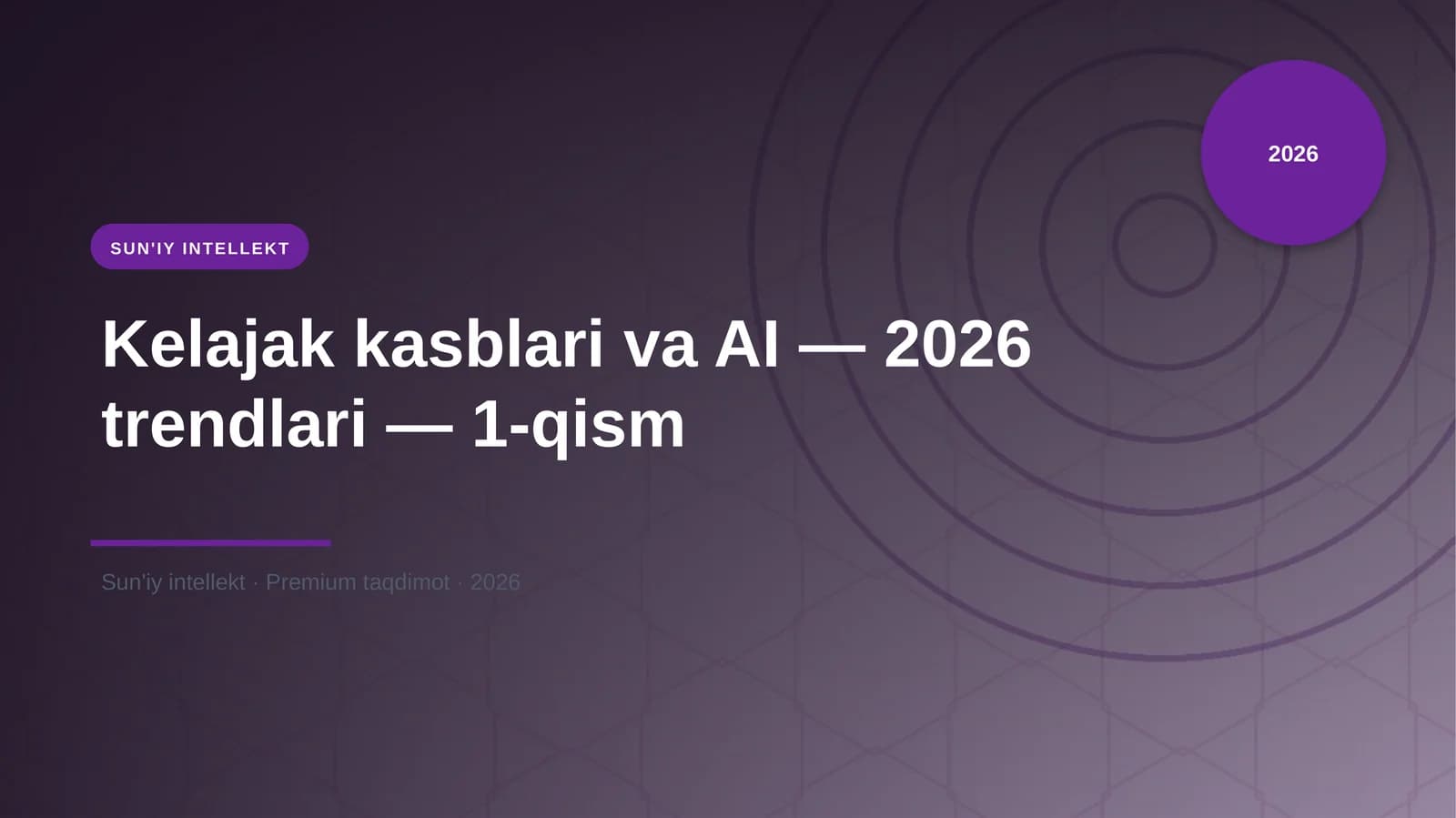 Kelajak kasblari va AI — 2026 trendlari — 1-qism