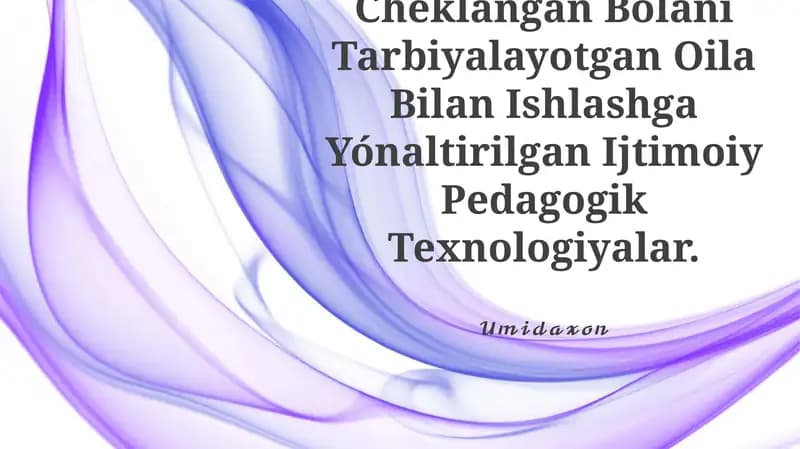 Imkoniyati Cheklangan Bolani Tarbiyalayotgan Oila Bilan Ishlashga Yónaltirilgan Ijtimoiy Pedagogik Texnologiyalar