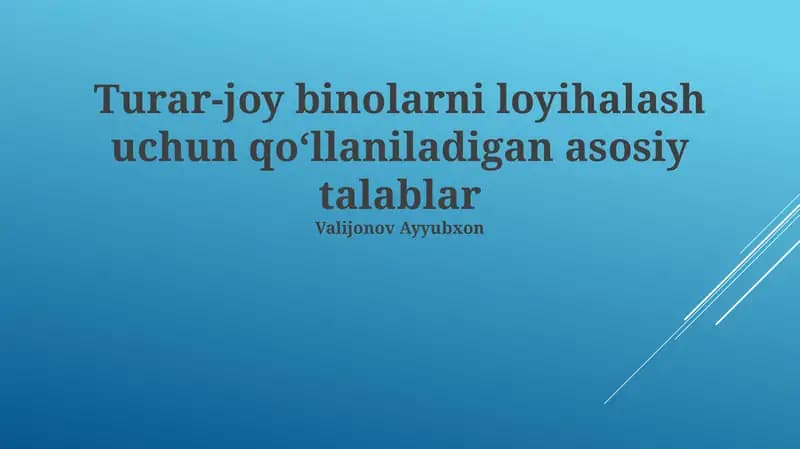 Turar-joy binolarni loyihalash uchun qoʻllaniladigan asosiy talablar
