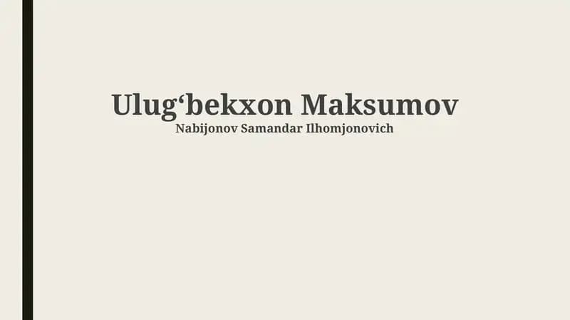 Ulugʻbek Maqsumovning hayoti va merosi