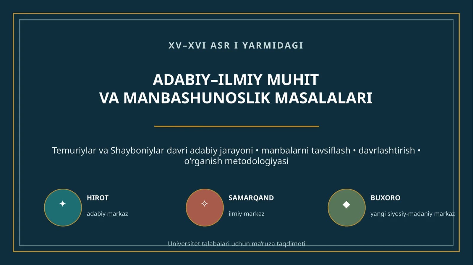 XV–XVI ASR I YARMIDAGI ADABIY–ILMIY MUHIT VA MANBASHUNOSLIK MASALALARI