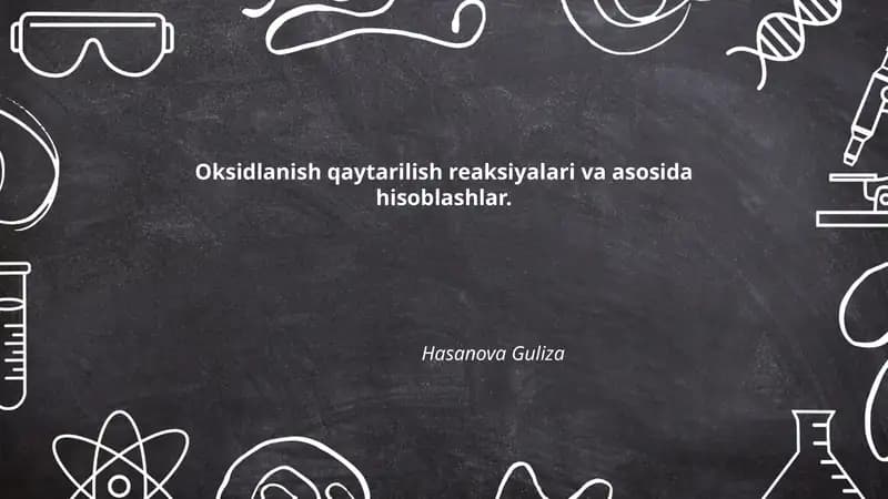 Oksidlanish qaytarilish reaksiyalari va asosida hisoblashlar