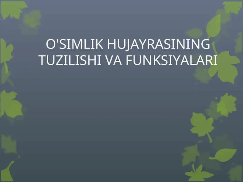 O'SIMLIK HUJAYRASINING TUZILISHI VA FUNKSIYALARI