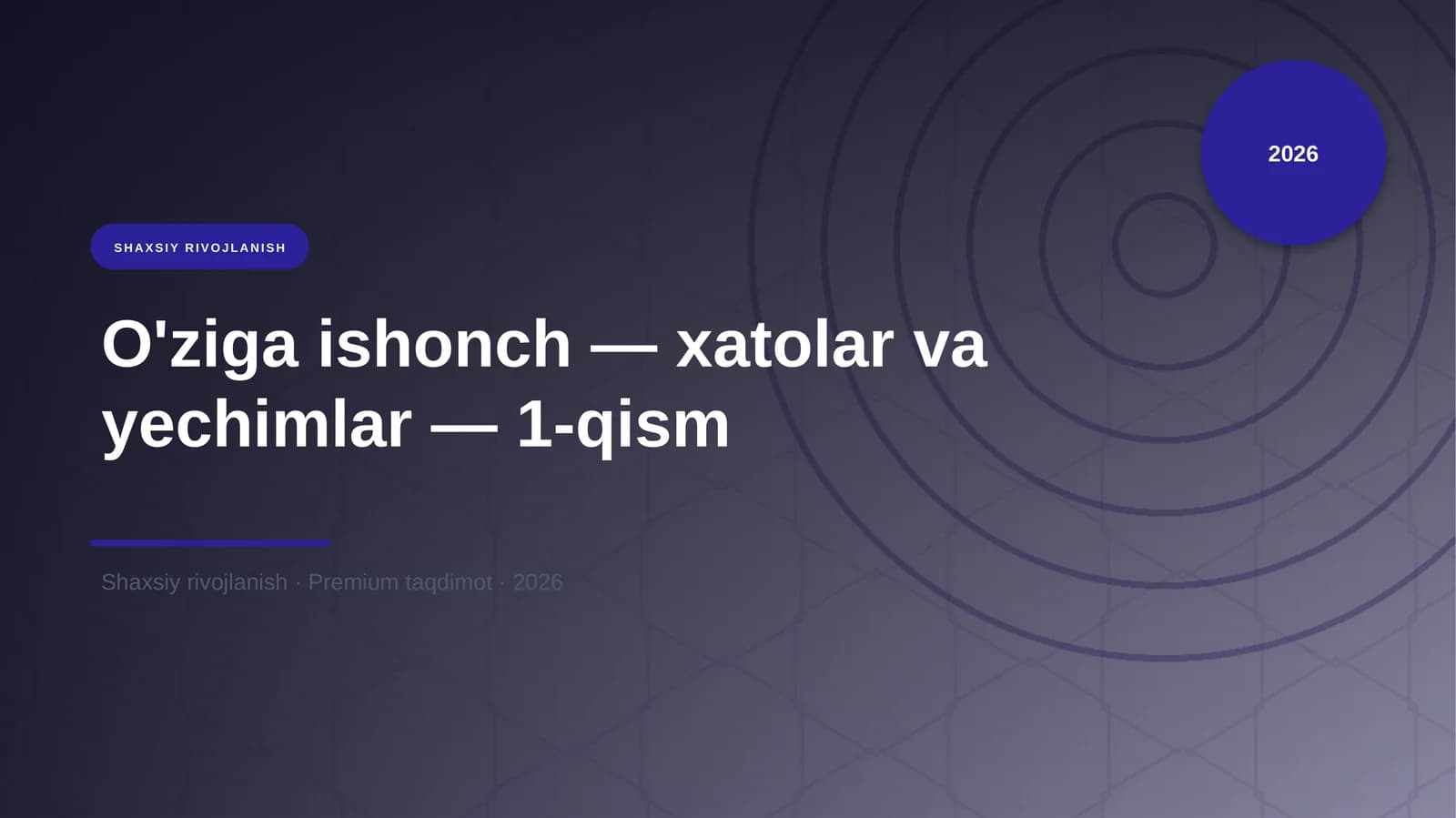 O'ziga ishonch — xatolar va yechimlar — 1-qism