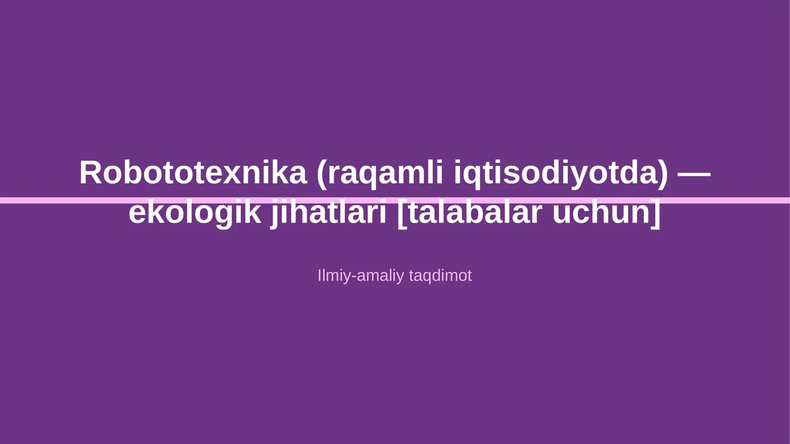 Robototexnika (raqamli iqtisodiyotda) — ekologik jihatlari [talabalar uchun]