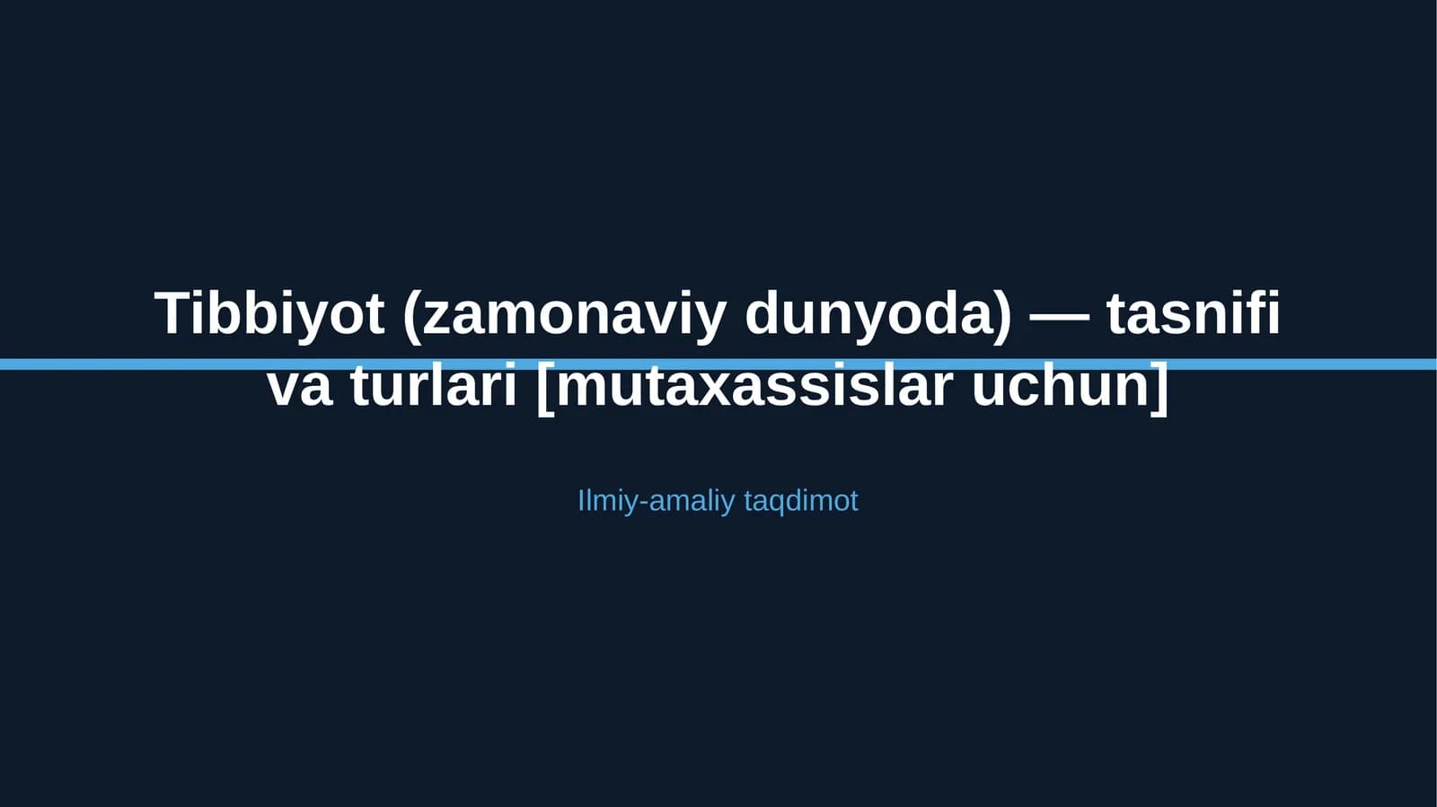Tibbiyot (zamonaviy dunyoda) — tasnifi va turlari [mutaxassislar uchun]