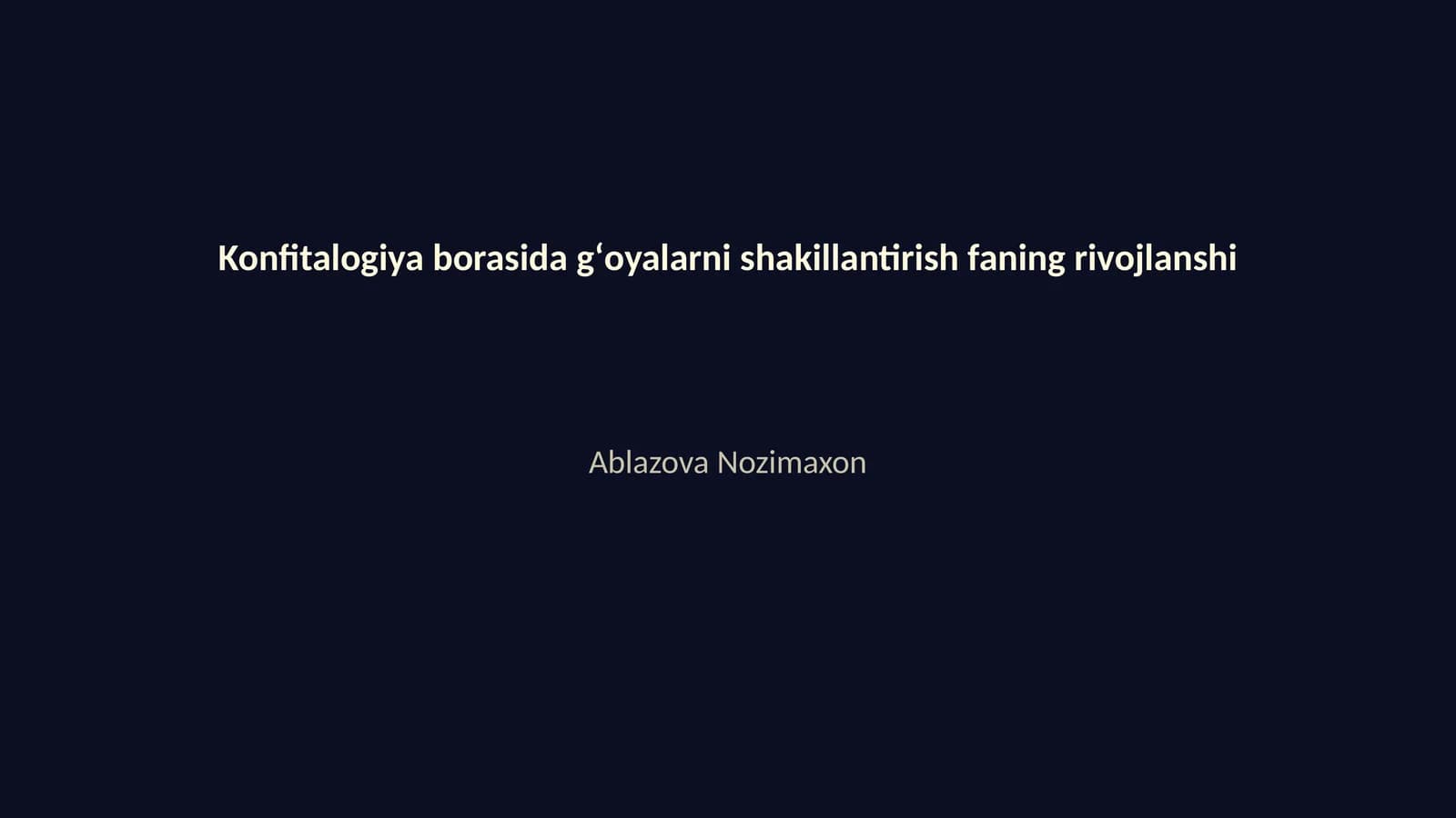Konfitalogiya borasida gʻoyalarni shakillantirish faning rivojlanshi