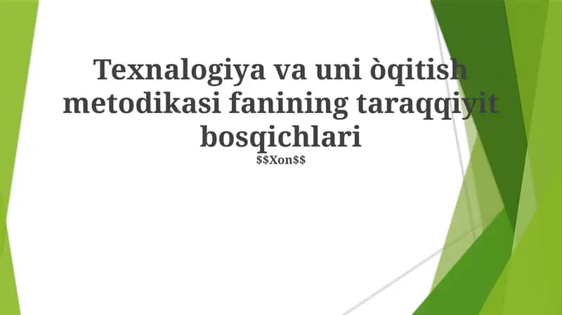 Texnalogiya va uni òqitish metodikasi fanining taraqqiyit bosqichlari