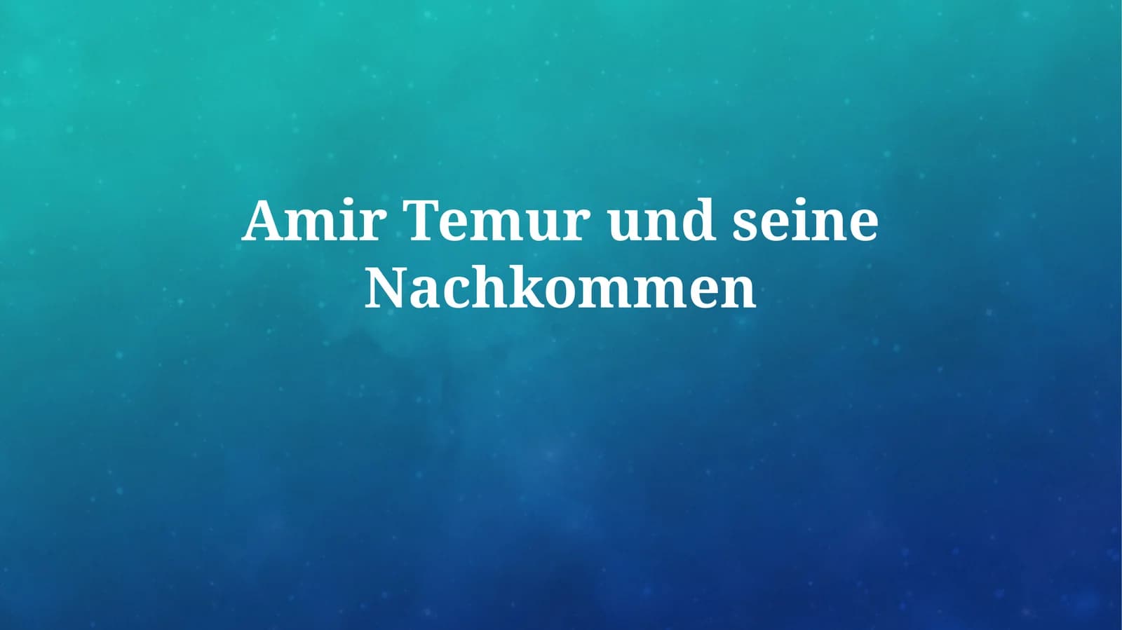 Timur: Aufstieg und Herrschaft