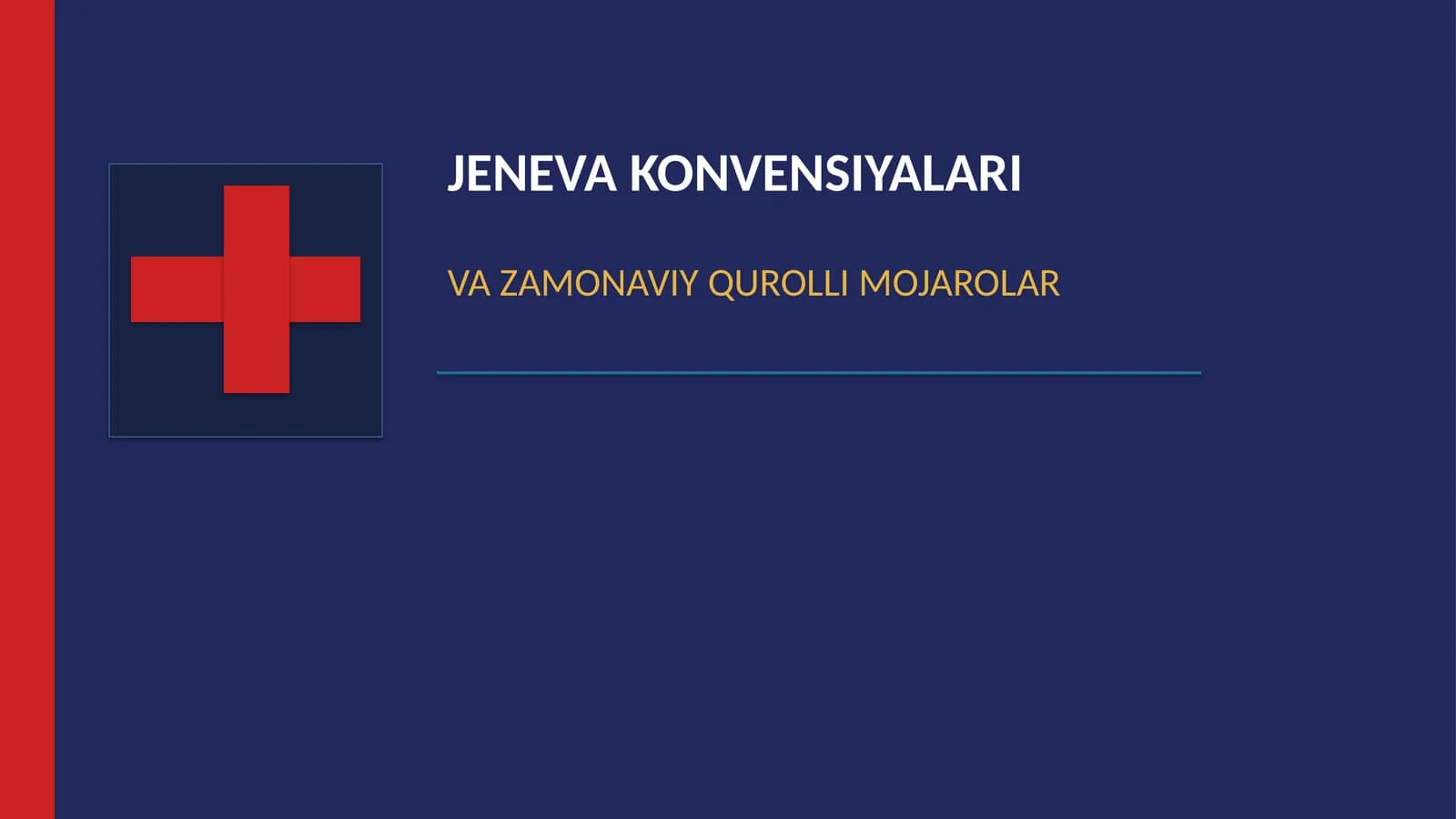 JENEVA KONVENSIYALARI VA ZAMONAVIY QUROLLI MOJAROLAR