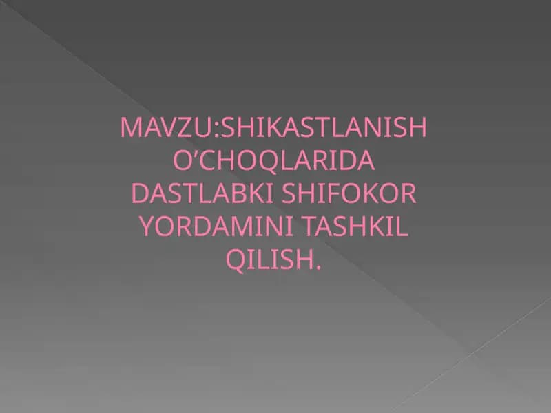 SHIKASTLANISHO’CHOQLARIDA DASTLABKI SHIFOKOR YORDAMINI TASHKIL QILISH