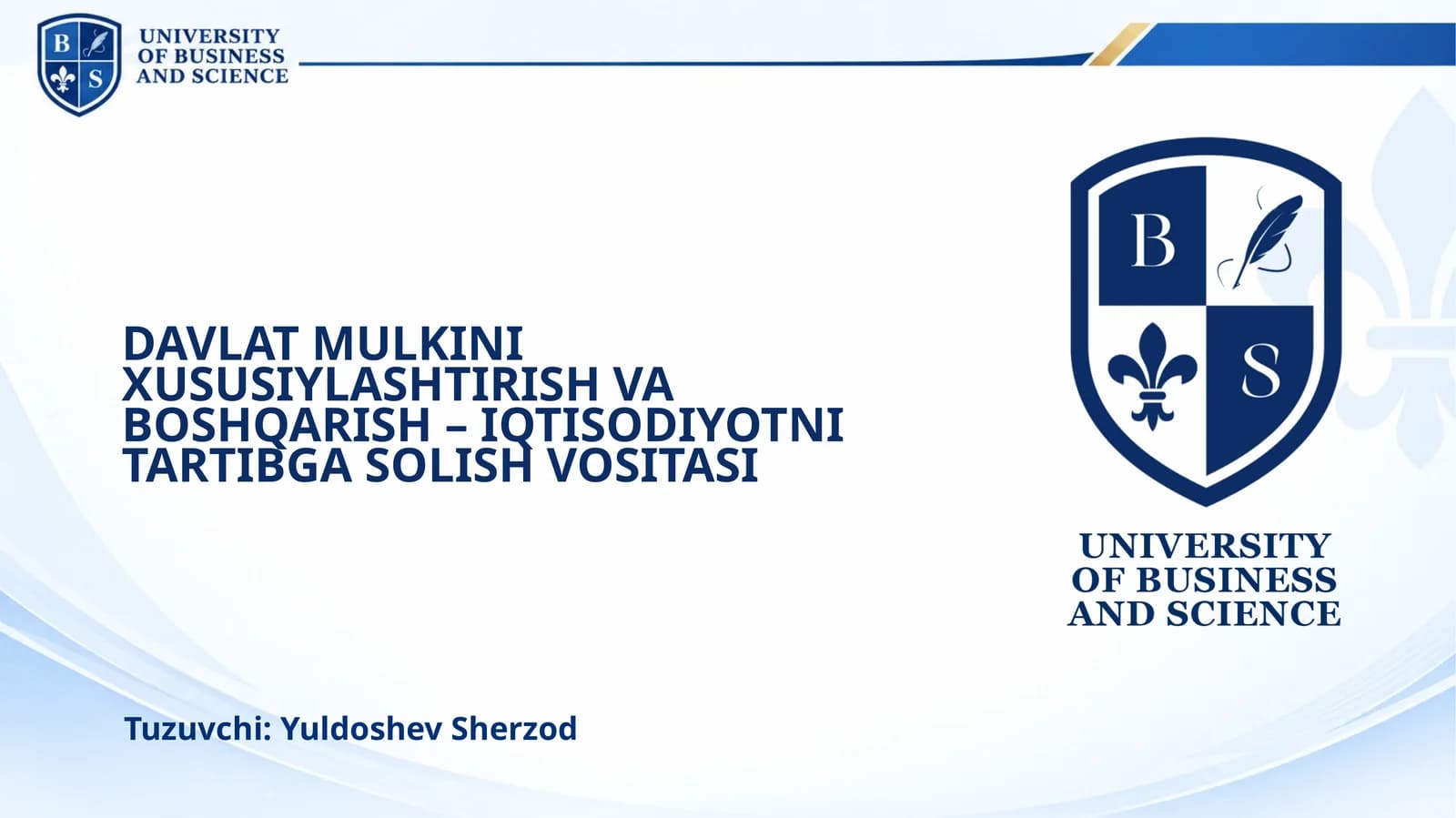 DAVLAT MULKINI XUSUSIYLASHTIRISH VA BOSHQARISH – IQTISODIYOTNI TARTIBGA SOLISH VOSITASI
