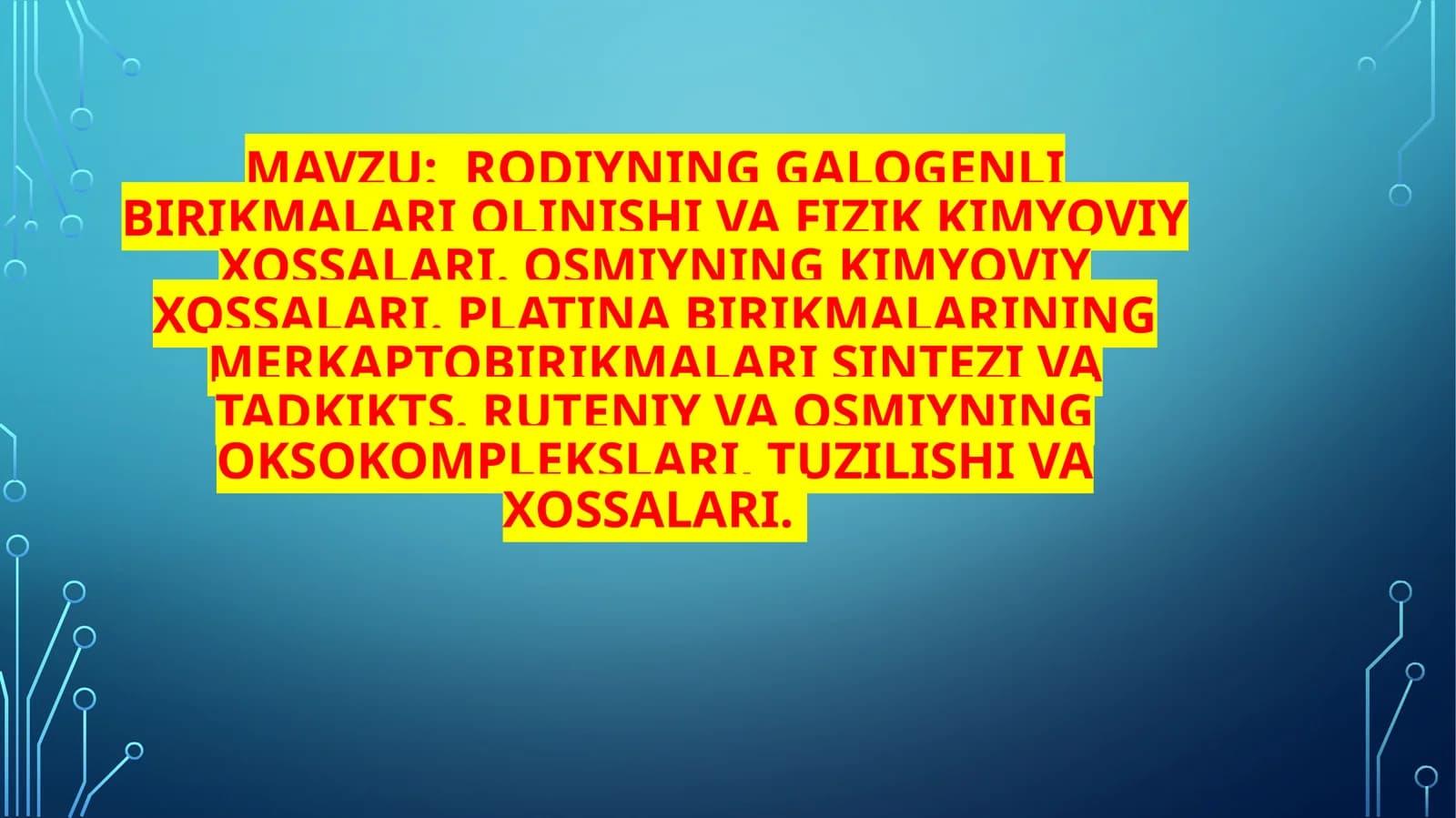 Rodiyning galogenli birikmalari olinishi va fizik kimyoviy xossalari