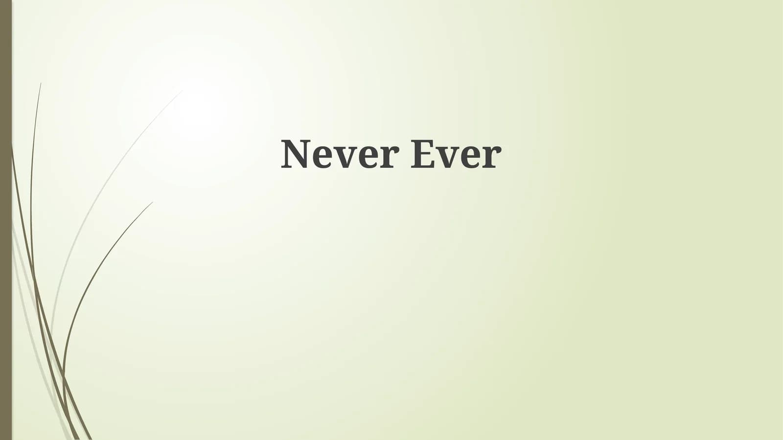 Never Ever