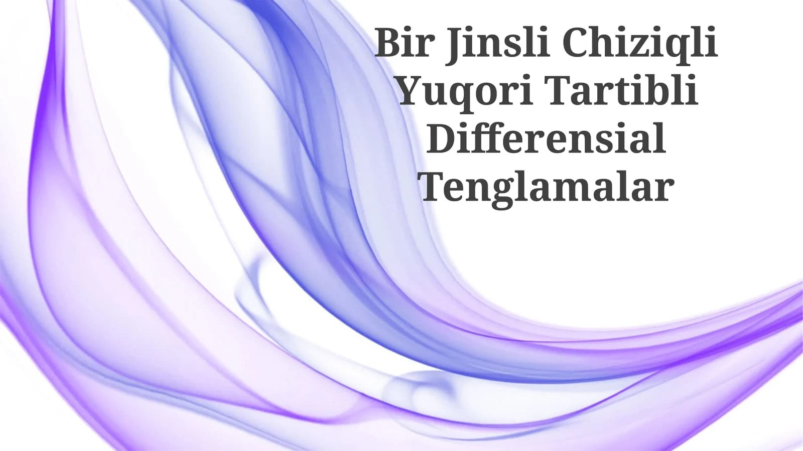 Bir Jinsli Chiziqli Yuqori Tartibli Differensial Tenglamalar