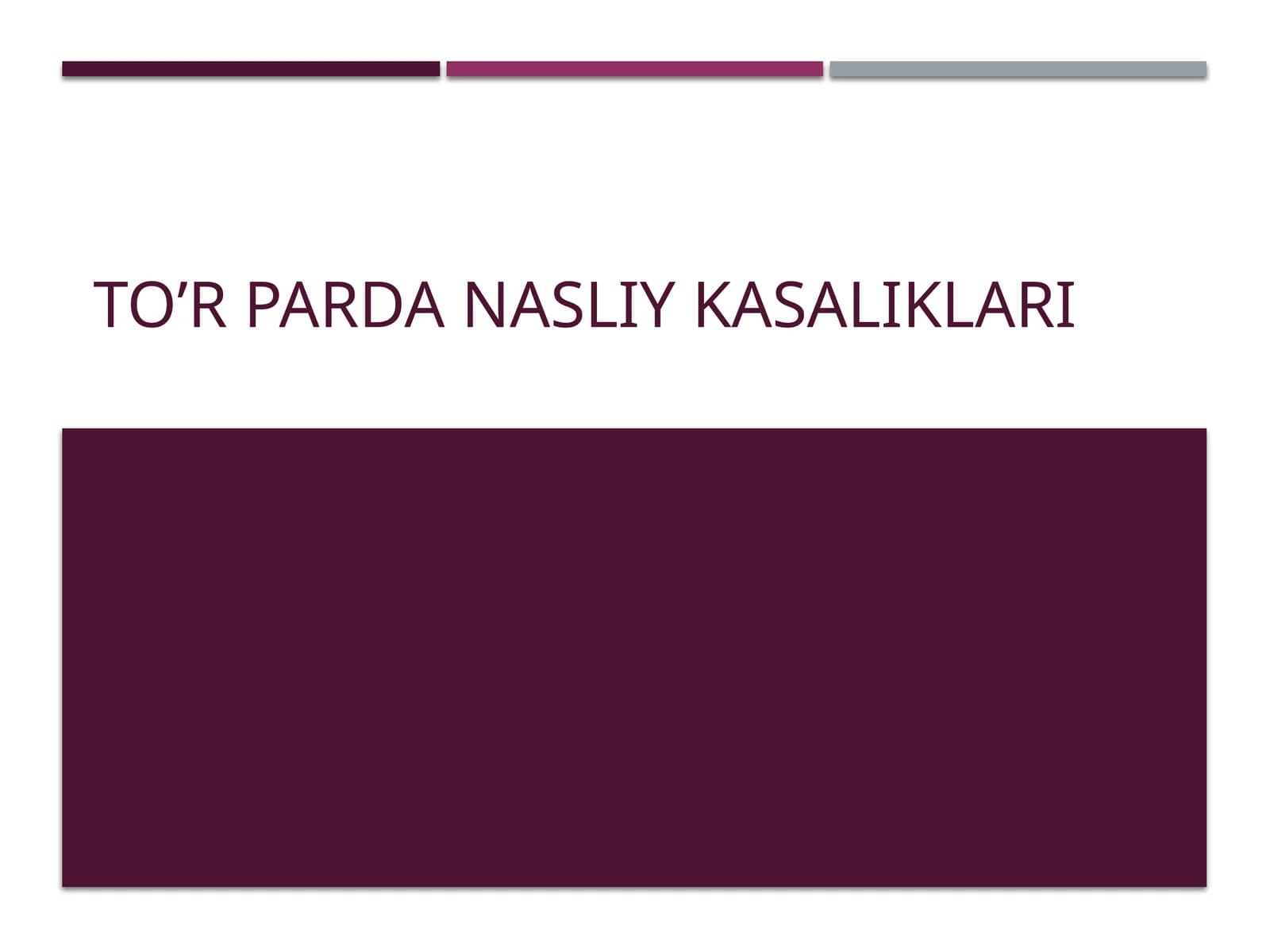 To’r parda nasliy kasaliklari