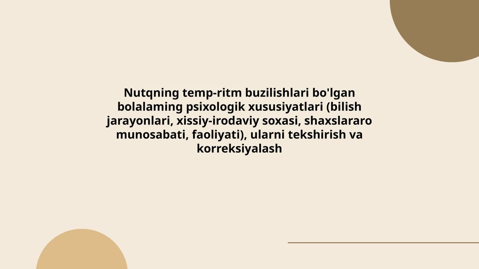 Nutqning temp-ritm buzilishlari bo'lgan bolalaming psixologik xususiyatlari (bilish jarayonlari, xissiy-irodaviy soxasi, shaxslararo munosabati, faoliyati), ularni tekshirish va korreksiyalash