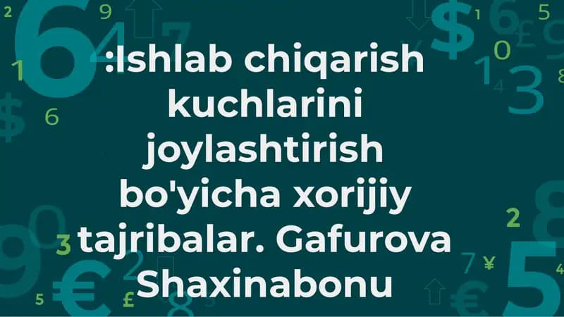 Ishlabchiqarish kuchlarini joylashtirish bo'yicha xorijiy tajribalar