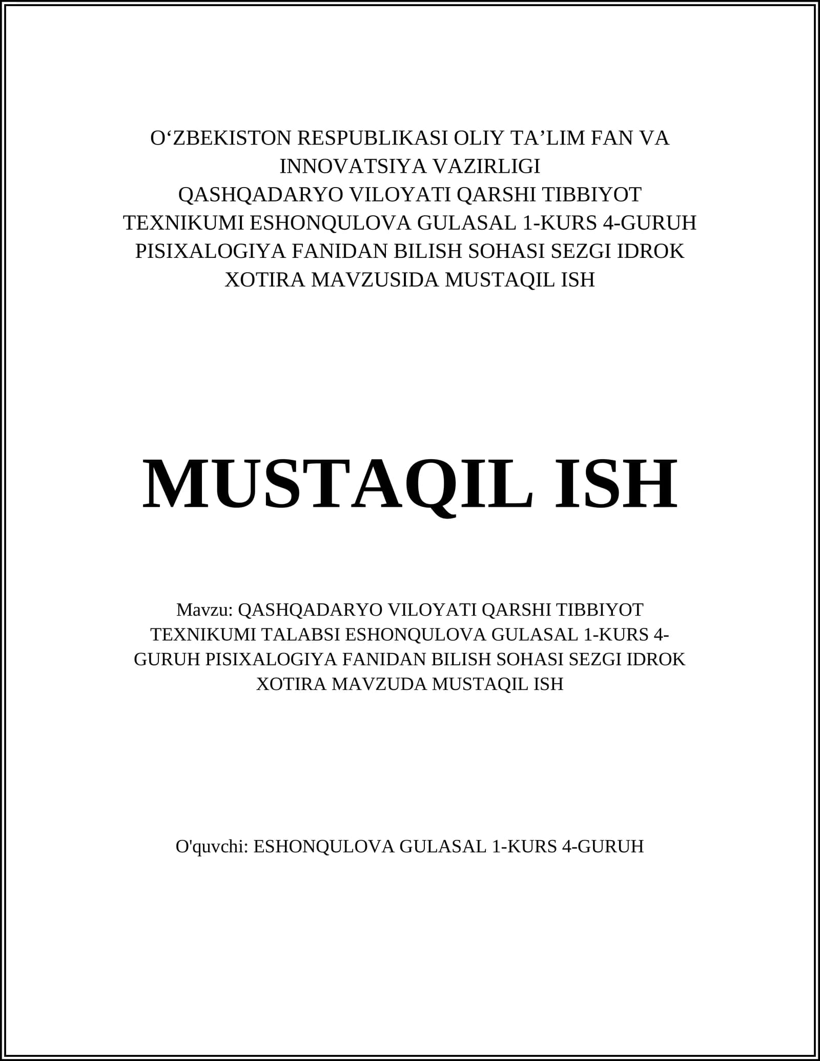 QASHQADARYO VILOYATI QARSHI TIBBIYOT TEXNIKUMI TALABSI ESHONQULOVA GULASAL 1-KURS 4-GURUH PISIXALOGIYA FANIDAN BILISH SOHASI SEZGI IDROK XOTIRA MAVZUDA MUSTAQIL ISH