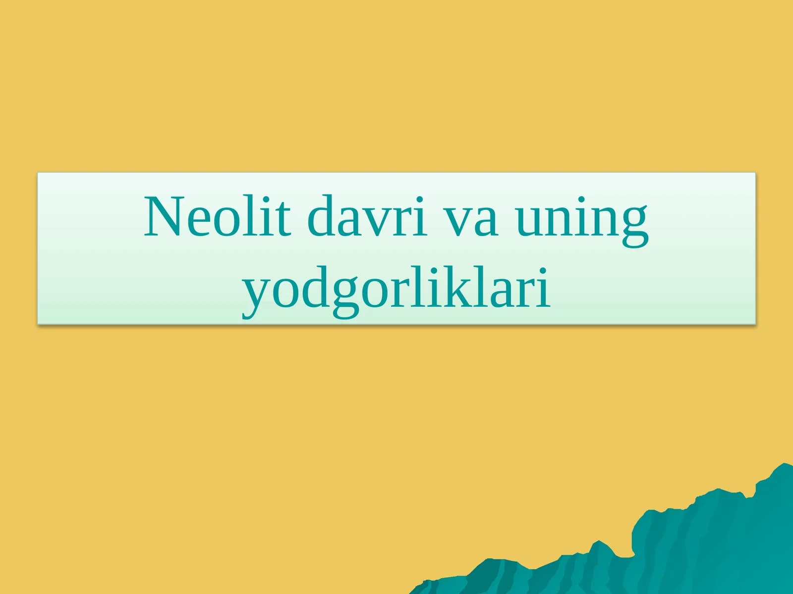 Neolit davri va uning yodgorliklari